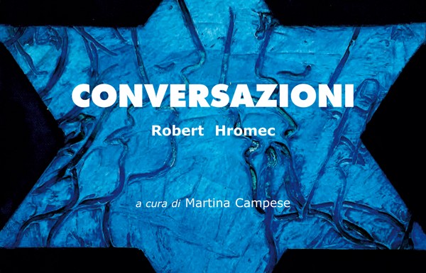 ROBERT HROMEC | SUSSURRI DAL GHETTO
a cura di MARTINA CAMPESE